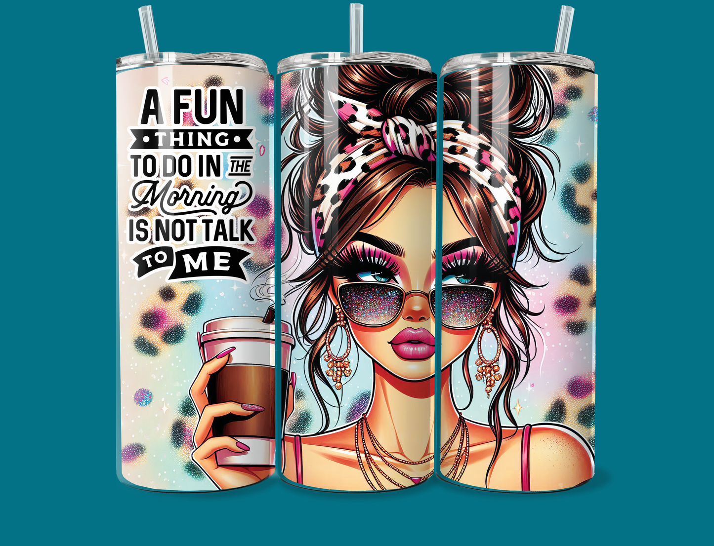 A fun thing to do in the morning is not talk to me Tumbler 20oz