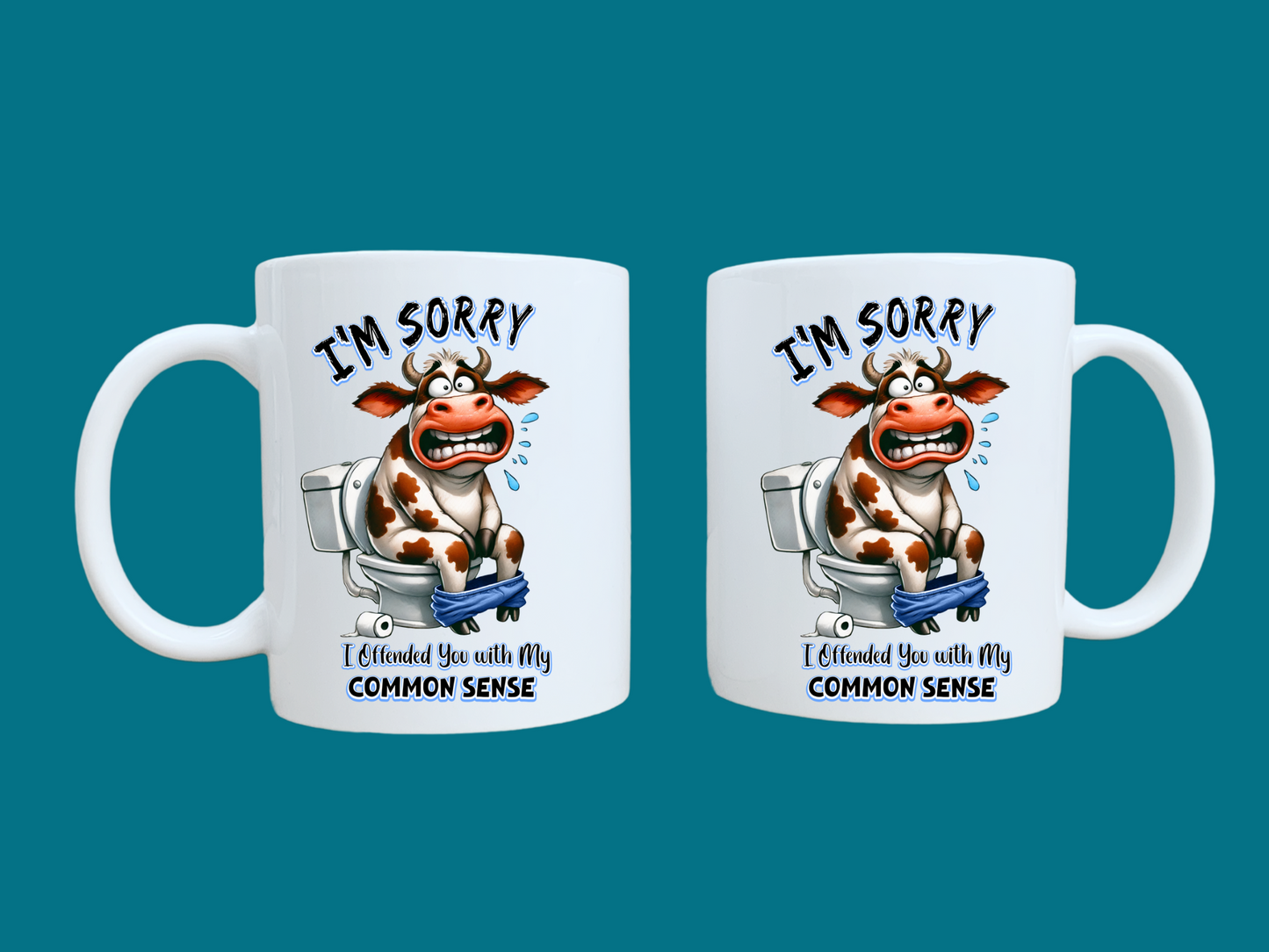 I'm Sorry, I Offended You With My Common Sense (Cow) 11oz Mug