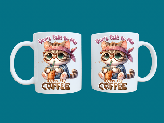 Don't Talk To Me Before My Coffee (Cat) 11oz Mug