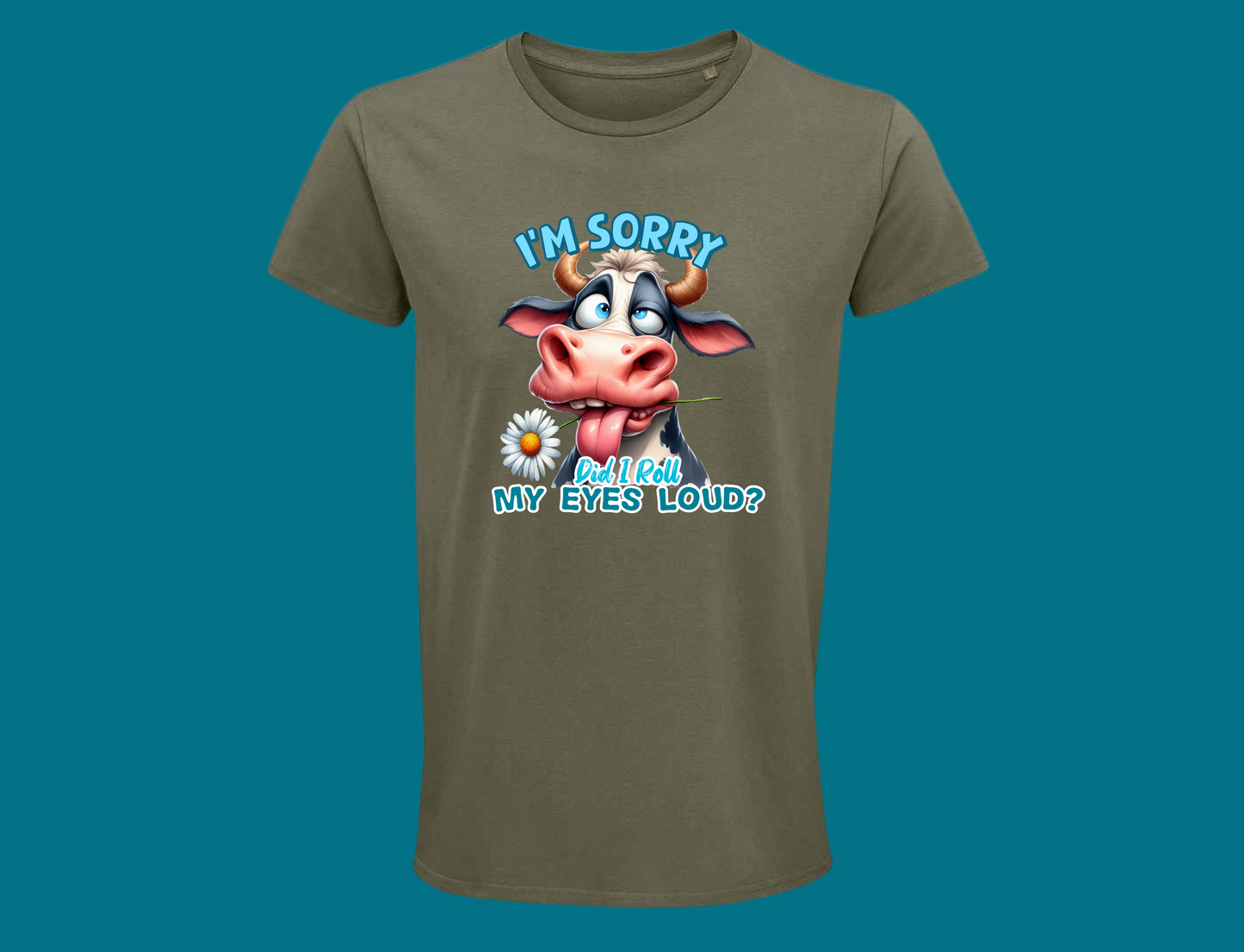 I'm Sorry, Did I Roll My Eyes Loud? (Cow)