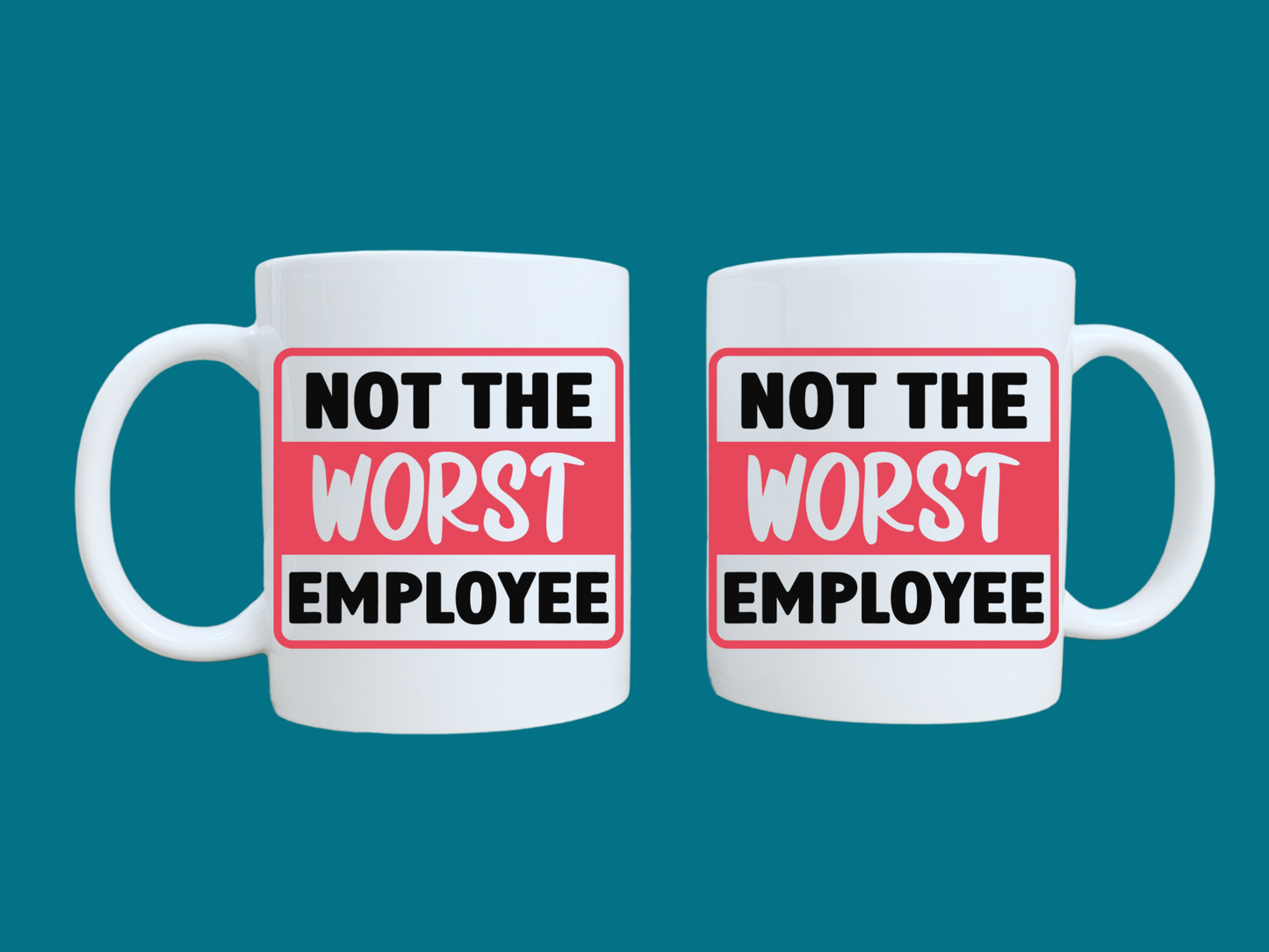 Not The Worst Employee 11oz Mug
